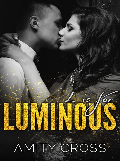 Title details for L is for Luminous by Amity Cross - Available